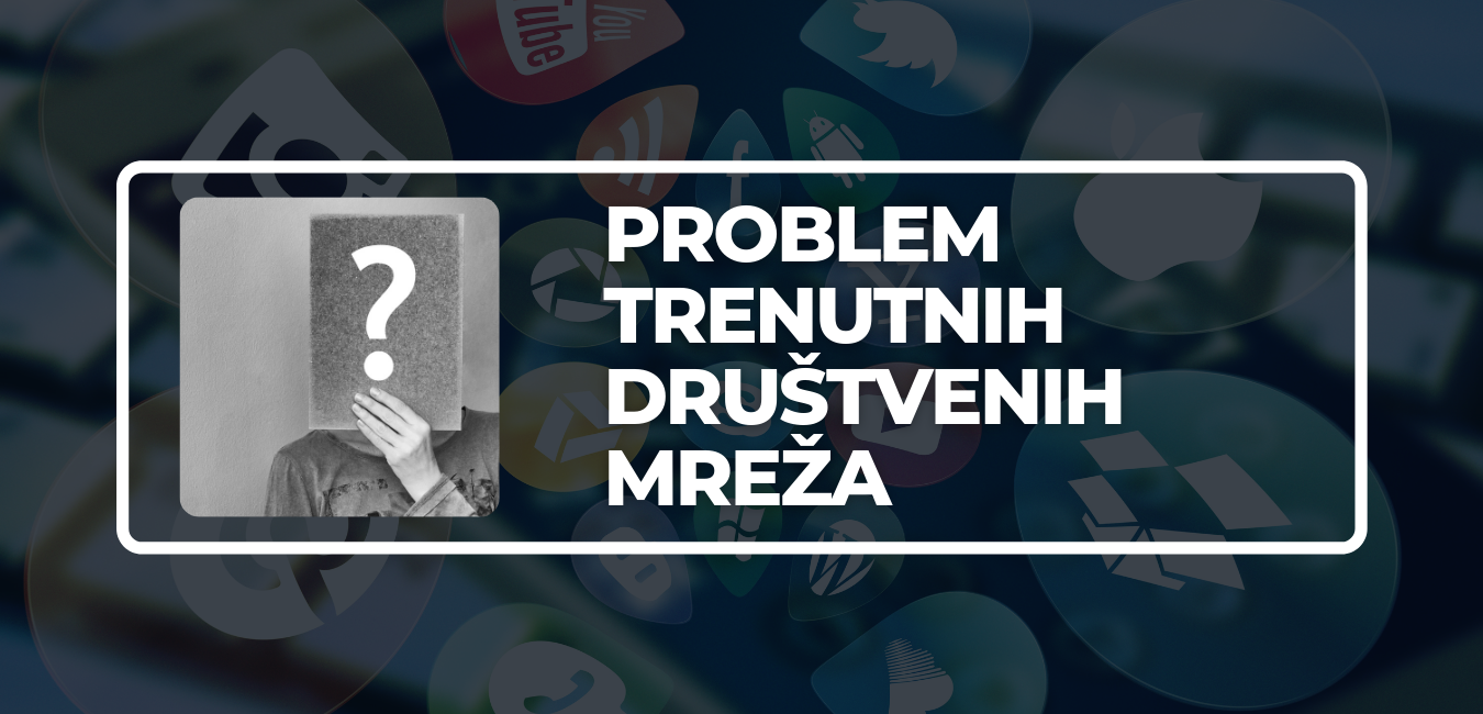 Problem-trenutnih-drustvenih-mreza